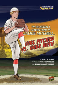 Title: The Baseball Adventure of Jackie Mitchell, Girl Pitcher vs. Babe Ruth, Author: Jean L. S. Patrick