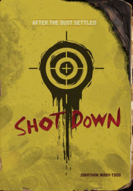 Shot Down (After the Dust Settled Series)