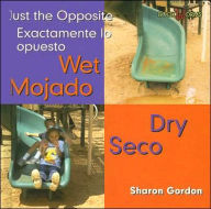 Title: Mojado, Seco / Wet, Dry, Author: Sharon Gordon