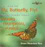Fly, Butterfly, Fly!/Vuela Mariposa, Vuela!