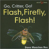 Title: Flash, Firefly, Flash!, Author: Dana Meachen Rau
