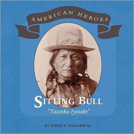 Sitting Bull: Tatanka-Iyotake