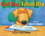 Cool Dog, School Dog