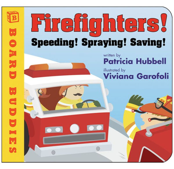 Firefighters!: Speeding! Spraying! Saving!