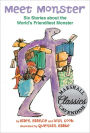Meet Monster Six Stories about the World's Friendliest Monster
