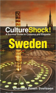 Culture Shock! Sweden: A Survival Guide to Customs and Etiquette