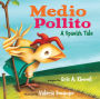 Medio Pollito: A Spanish Tale