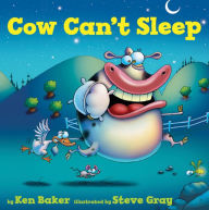 Title: Cow Can't Sleep, Author: Ken Baker
