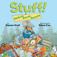 Title: Stuff! Reduce, Reuse, Recycle, Author: Steven Kroll