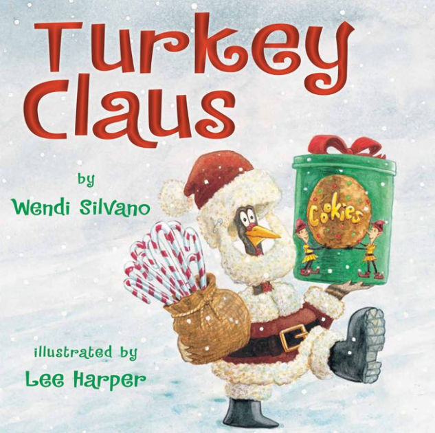 Turkey Claus by Wendi Silvano, Lee Harper, Hardcover Barnes & Noble®