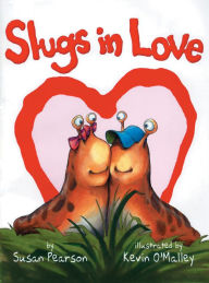 Title: Slugs in Love, Author: Susan Pearson