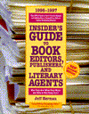 Insider's Guide to Book Editors, Publishers, and Literary Agents, 1996-1997