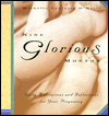 Nine Glorious Months: Daily Meditations and Reflections for Your Pregnancy