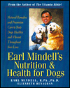 Earl Mindell's Nutrition and Health for Dogs: Keep Your Dog Healthy and Happy with Natural Preventative Care and Remedies