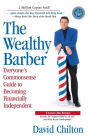 The Wealthy Barber, Updated 3rd Edition: Everyone's Commonsense Guide to Becoming Financially Independent