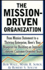The Mission-Driven Organization, From Mission Statement to a Thriving Enterprise, Here's Your Blueprint for Building an Inspired, Cohesive, Customer-Oriented Team