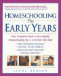 Homeschooling: The Early Years - Your Complete Guide to Successfully Homeschooling the 3- to 8- Year-Old Child