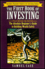 The First Book of Investing: The Absolute Beginner's Guide to Building Wealth Safely