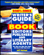 Writer's Guide to Book Editors, Publishers, and Literary Agents 2001-2002: Who They Are! What They Want! And How to Win Them Over!