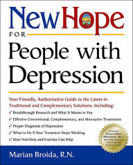 New Hope for People with Depression: Your Friendly,Authoritative Guide to the Latest in Traditional and Complementary Solutions