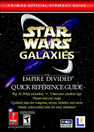 Star Wars Galaxies: An Empire Divided Quick Reference Guide: Prima's Official Strategy Guide