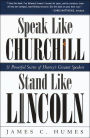 Speak Like Churchill, Stand Like Lincoln: 21 Powerful Secrets of History's Greatest Speakers