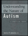 Understanding the Nature of Autism : A Practical Guide