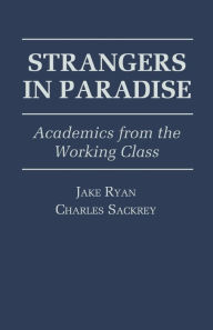 Title: Strangers in Paradise: Academics from the Working Class, Author: Jake Ryan