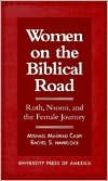 Title: Women on the Biblical Road: Ruth, Naomi, and the Female Journey / Edition 1, Author: Mishael Maswari Caspi