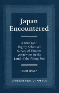 Japan Encountered: A Brief (Ans Highly-Selective) Survey of Famous Westerners in the Land of the Rising Sun