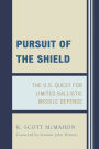 Pursuit of the Shield: The U.S. Quest for Limited Ballistic Missile Defense