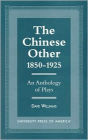 The Chinese Other 1850-1925: An Anthology of Plays