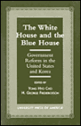 The White House and the Blue House: Government Reform in the United States and Korea