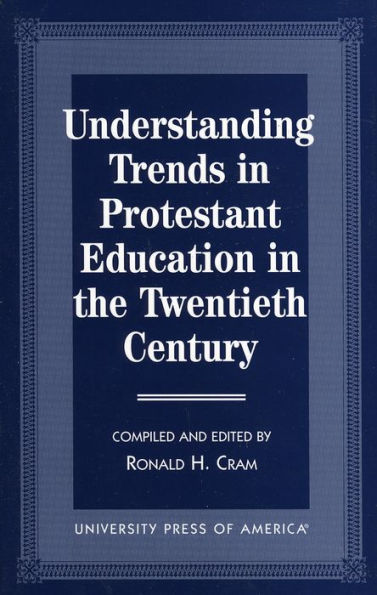 Understanding Trends in Protestant Education in the Twentieth Century