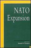 Title: NATO Expansion, Author: Kenneth W. Thompson White Burkett Miller Center of Public Affairs