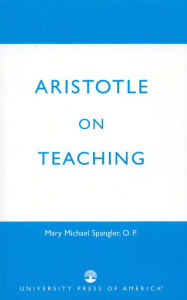 Title: Aristotle on Teaching, Author: Mary Michael Spangler