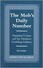 The Mob's Daily Number: Organized Crime and the Numbers Gambling Industry