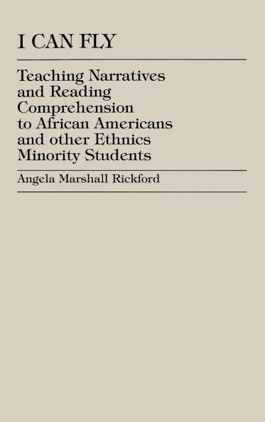 I Can Fly: Teaching Narratives and Reading Comprehension to African American and other Ethnic Minority Students