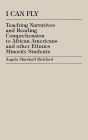 I Can Fly: Teaching Narratives and Reading Comprehension to African American and other Ethnic Minority Students