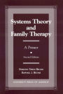 Systems Theory and Family Therapy: A Primer / Edition 2
