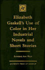 Elizabeth Gaskell's Use of Color in Her Industrial Novels and Short Stories