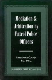 Mediation and Arbitration by Patrol Police Officers / Edition 1