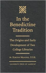 In the Benedictine Tradition: The Origins and Early Development of Two College Libraries