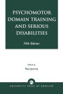 Psychomotor Domain Training and Serious Disabilities / Edition 5