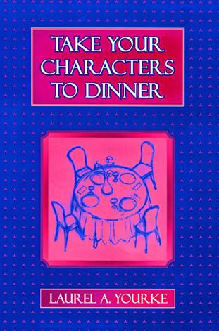 Take Your Characters to Dinner: Creating the Illusion of Reality in Fiction (A Creative Writing Course) / Edition 1