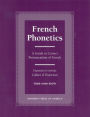 French Phonetics: A Guide to Correct Pronunciation of French and Cahier d'Exercises / Edition 1
