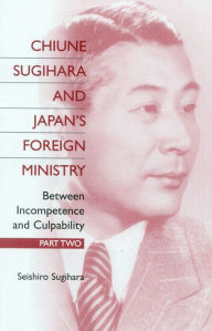 Title: Chiune Sugihara and Japan's Foreign Ministry: Between Incompetence and Culpability - Part II, Author: Seishiro Sugihara