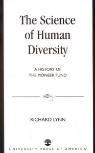 Title: The Science of Human Diversity: A History of the Pioneer Fund, Author: Richard Lynn