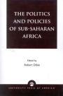 The Politics and Policies of Sub-Saharan Africa / Edition 1