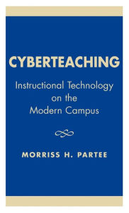 Cyberteaching: Instructional Technology on the Modern Campus